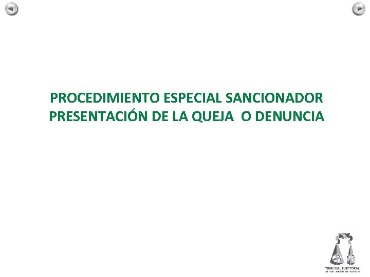 PROCEDIMIENTO ESPECIAL SANCIONADOR PRESENTACIÓN DE LA QUEJA O DENUNCIA 