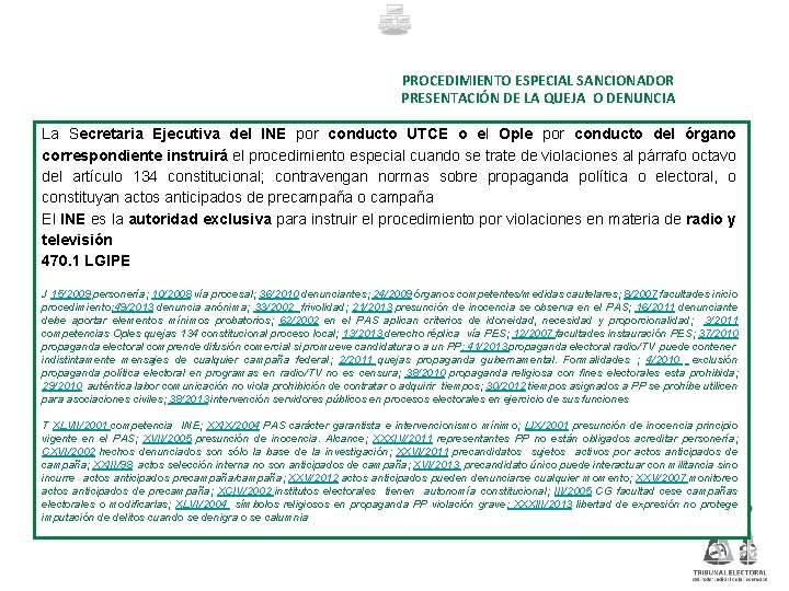 PROCEDIMIENTO ESPECIAL SANCIONADOR PRESENTACIÓN DE LA QUEJA O DENUNCIA La Secretaria Ejecutiva del INE