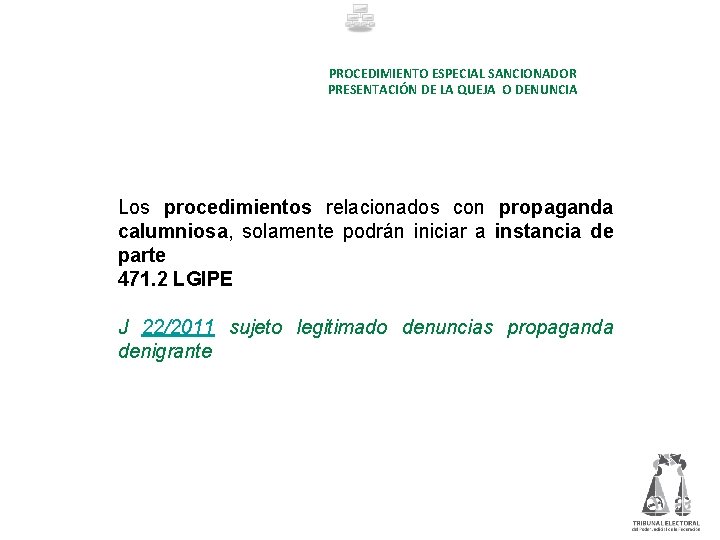 PROCEDIMIENTO ESPECIAL SANCIONADOR PRESENTACIÓN DE LA QUEJA O DENUNCIA Los procedimientos relacionados con propaganda