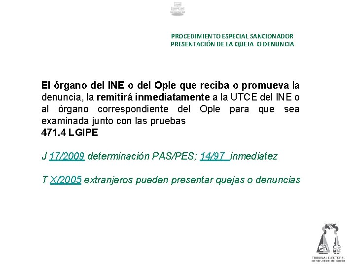 PROCEDIMIENTO ESPECIAL SANCIONADOR PRESENTACIÓN DE LA QUEJA O DENUNCIA El órgano del INE o