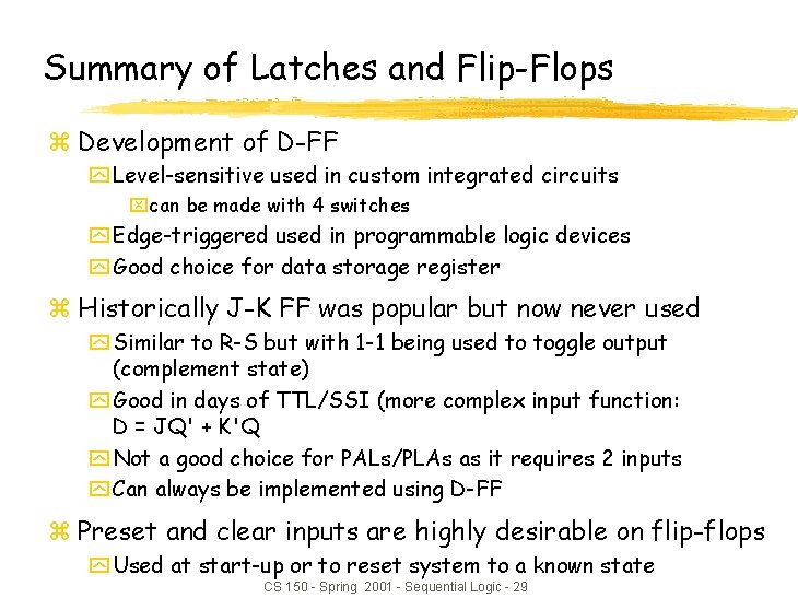 Summary of Latches and Flip-Flops z Development of D-FF y Level-sensitive used in custom