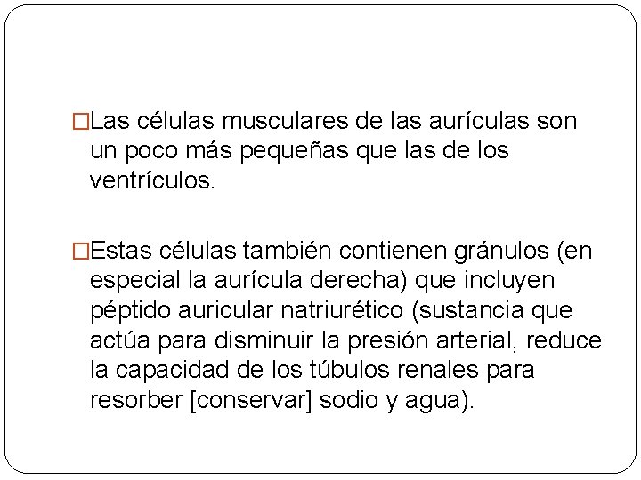 �Las células musculares de las aurículas son un poco más pequeñas que las de