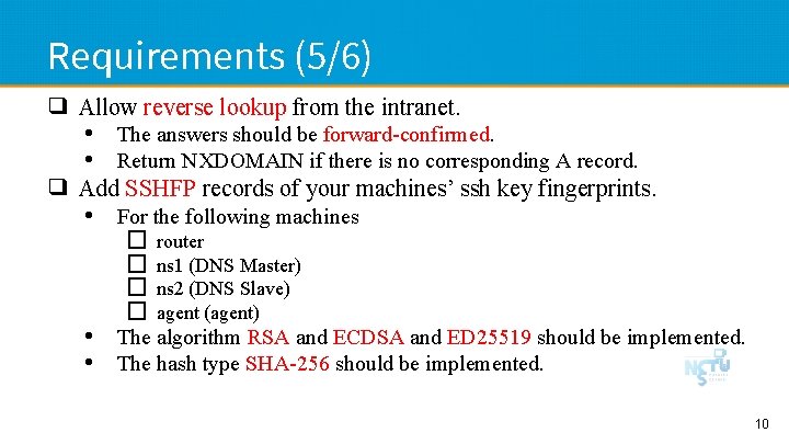 Requirements (5/6) ❑ Allow reverse lookup from the intranet. • The answers should be