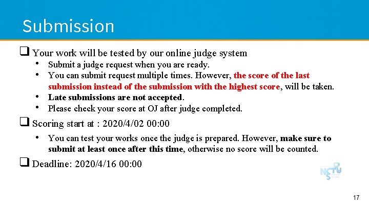 Submission ❑ Your work will be tested by our online judge system • Submit