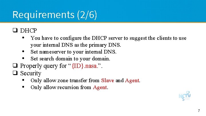 Requirements (2/6) ❑ DHCP • You have to configure the DHCP server to suggest
