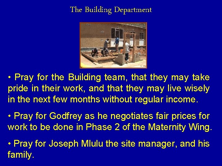 The Building Department • Pray for the Building team, that they may take pride