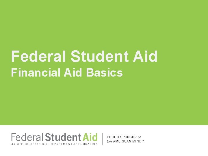 Federal Student Aid Financial Aid Basics 