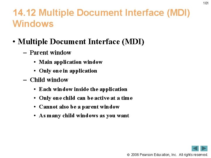 101 14. 12 Multiple Document Interface (MDI) Windows • Multiple Document Interface (MDI) –