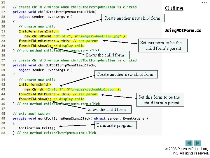 Outline 111 Create another new child form Using. MDIForm. cs Set this form(2 to