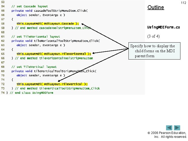 Outline 112 Using. MDIForm. cs (3 of 4) Specify how to display the child