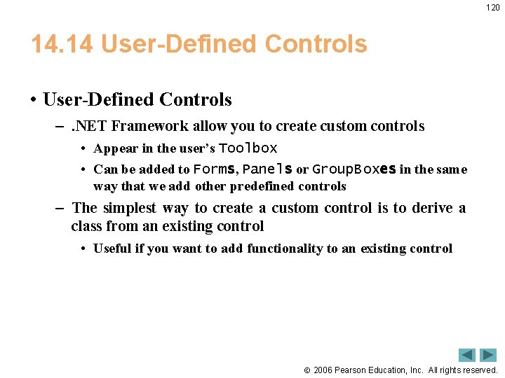 120 14. 14 User-Defined Controls • User-Defined Controls –. NET Framework allow you to