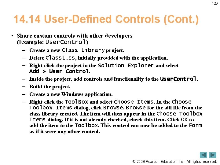 126 14. 14 User-Defined Controls (Cont. ) • Share custom controls with other developers