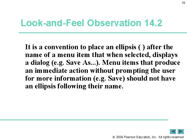 16 Look-and-Feel Observation 14. 2 It is a convention to place an ellipsis (