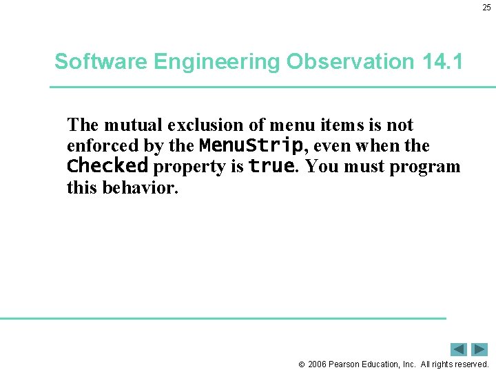 25 Software Engineering Observation 14. 1 The mutual exclusion of menu items is not
