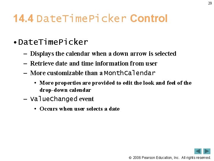 29 14. 4 Date. Time. Picker Control • Date. Time. Picker – Displays the