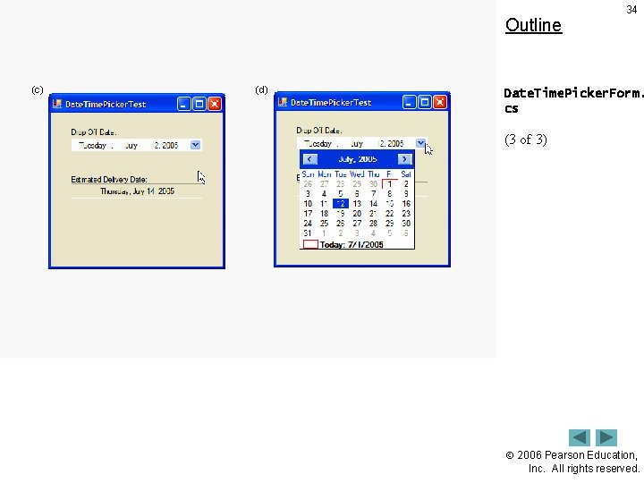 Outline (c) (d) 34 Date. Time. Picker. Form. cs (3 of 3) 2006 Pearson