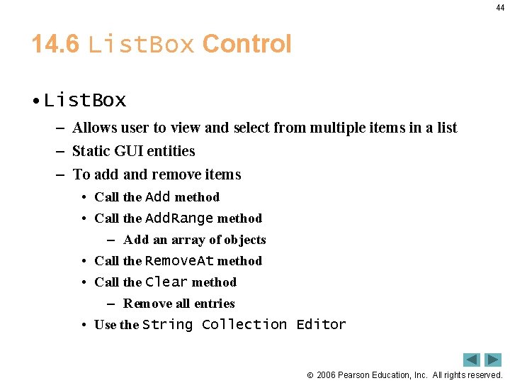 44 14. 6 List. Box Control • List. Box – Allows user to view