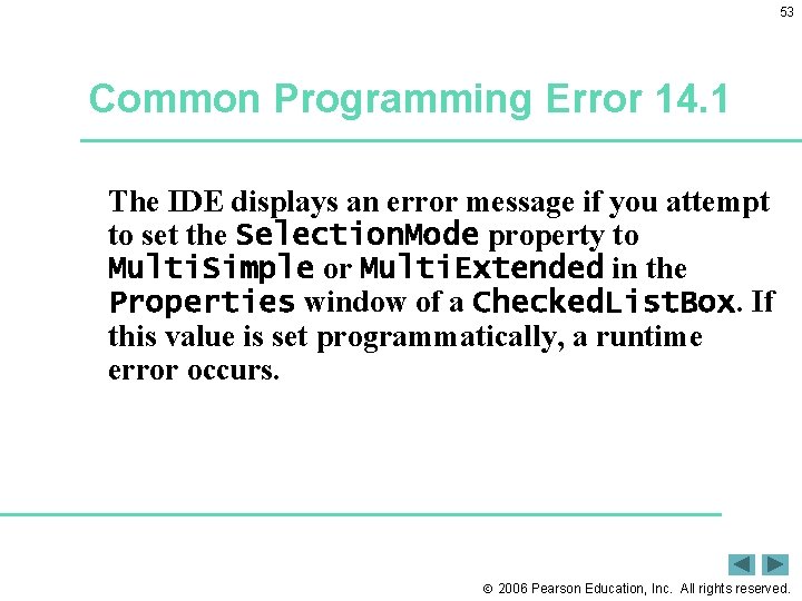 53 Common Programming Error 14. 1 The IDE displays an error message if you