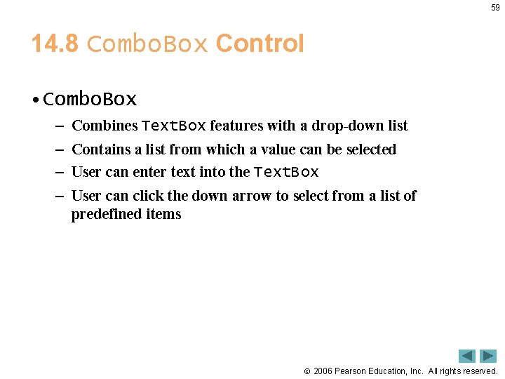 59 14. 8 Combo. Box Control • Combo. Box – – Combines Text. Box