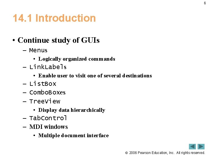 6 14. 1 Introduction • Continue study of GUIs – Menus • Logically organized