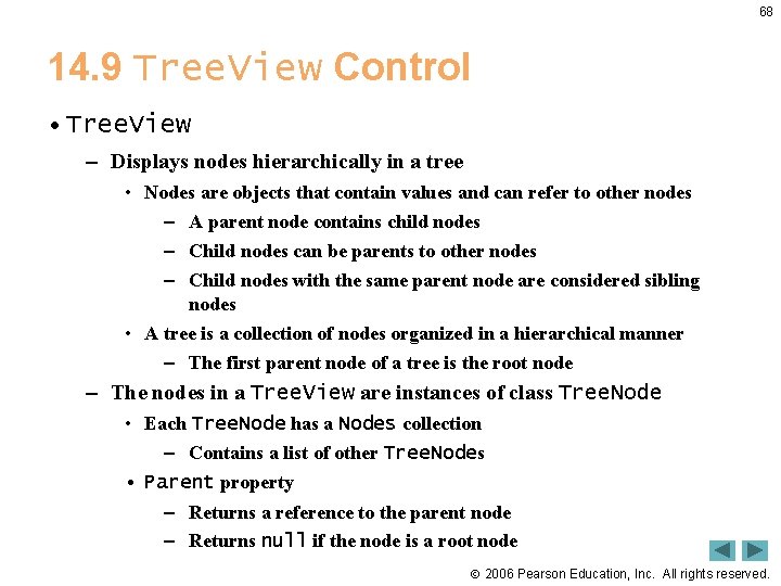 68 14. 9 Tree. View Control • Tree. View – Displays nodes hierarchically in