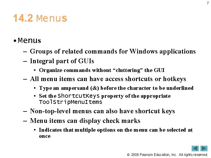 7 14. 2 Menus • Menus – Groups of related commands for Windows applications