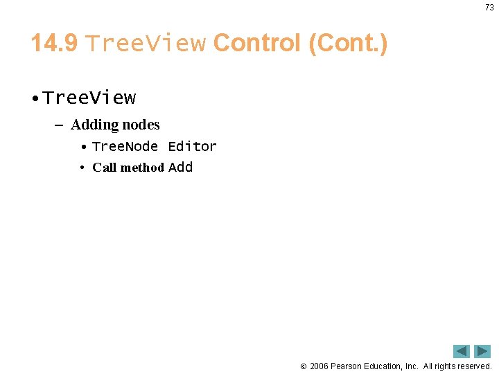 73 14. 9 Tree. View Control (Cont. ) • Tree. View – Adding nodes