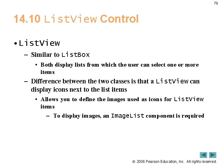 79 14. 10 List. View Control • List. View – Similar to List. Box