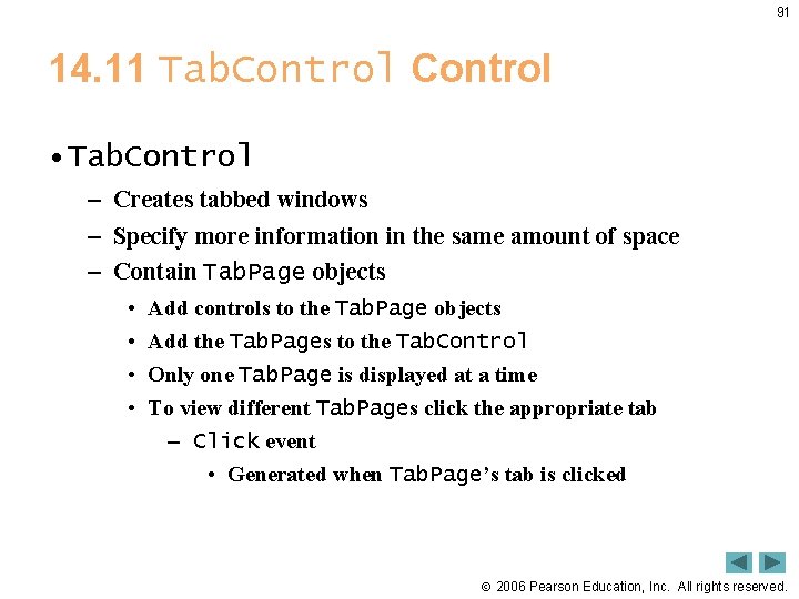 91 14. 11 Tab. Control • Tab. Control – Creates tabbed windows – Specify