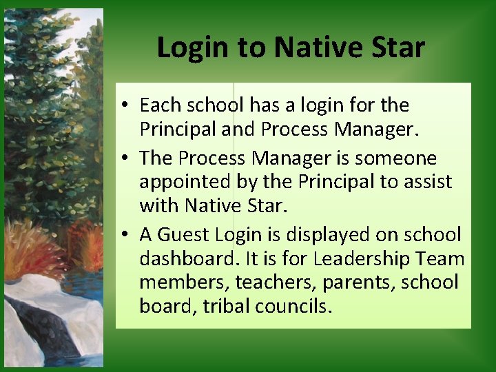 Login to Native Star • Each school has a login for the Principal and