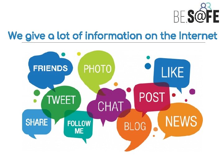 We give a lot of information on the Internet 4 