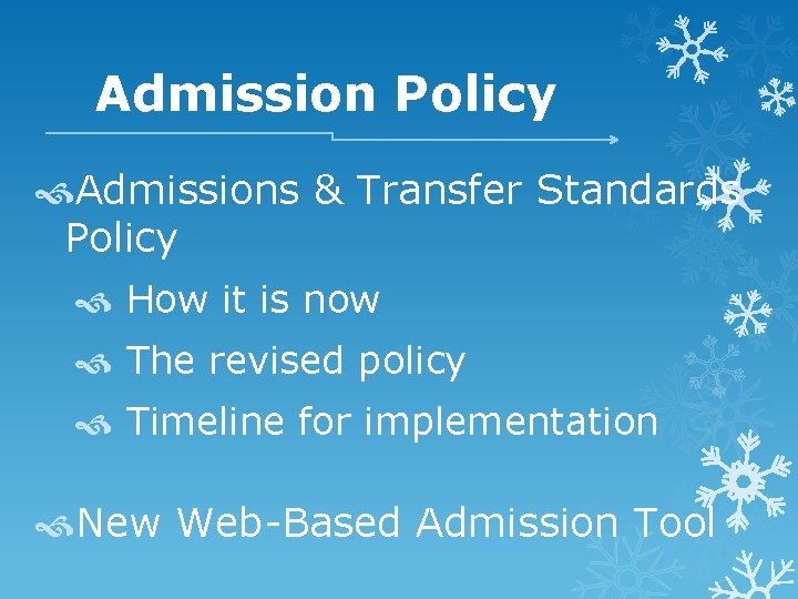 Admission Policy Admissions & Transfer Standards Policy How it is now The revised policy