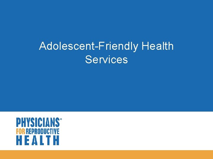 Adolescent-Friendly Health Services 