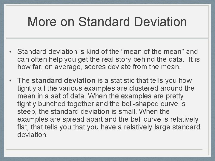 More on Standard Deviation • Standard deviation is kind of the “mean of the More on Standard Deviation • Standard deviation is kind of the “mean of the