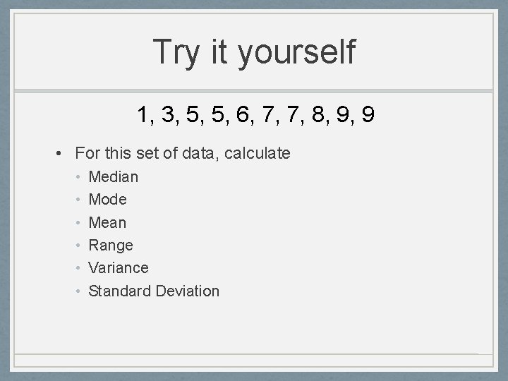 Try it yourself 1, 3, 5, 5, 6, 7, 7, 8, 9, 9 • Try it yourself 1, 3, 5, 5, 6, 7, 7, 8, 9, 9 •