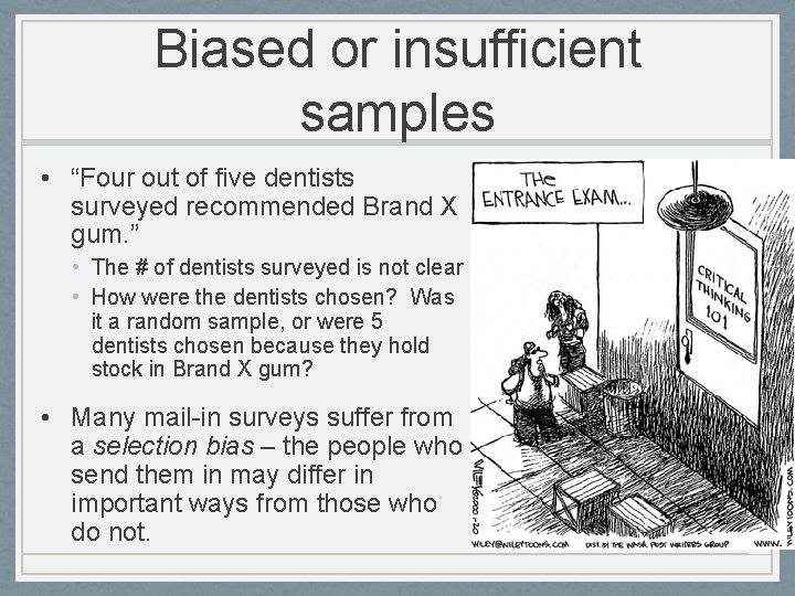 Biased or insufficient samples • “Four out of five dentists surveyed recommended Brand X Biased or insufficient samples • “Four out of five dentists surveyed recommended Brand X