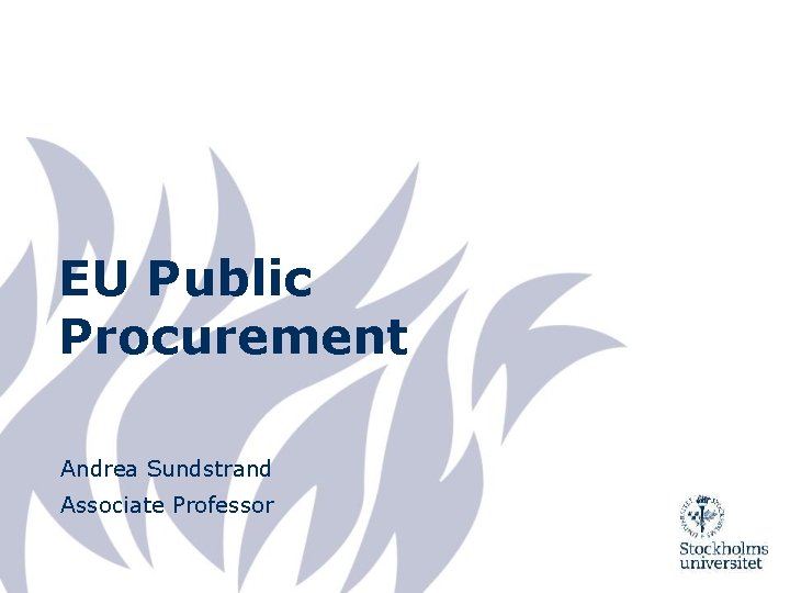 EU Public Procurement Andrea Sundstrand Associate Professor 