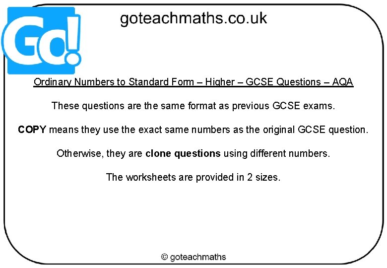 Ordinary Numbers to Standard Form – Higher – GCSE Questions – AQA These questions