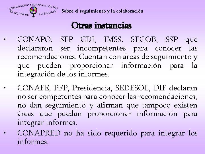 Sobre el seguimiento y la colaboración Otras instancias • CONAPO, SFP CDI, IMSS, SEGOB,