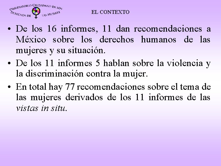 EL CONTEXTO • De los 16 informes, 11 dan recomendaciones a México sobre los