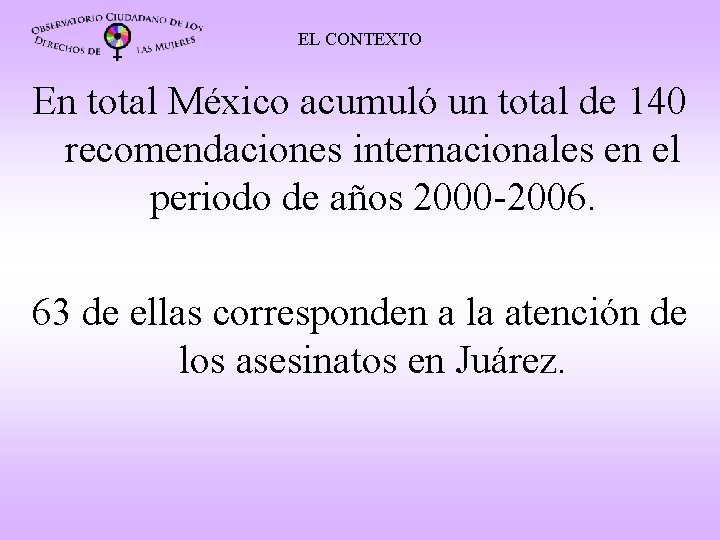 EL CONTEXTO En total México acumuló un total de 140 recomendaciones internacionales en el