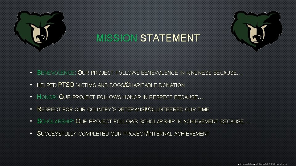 MISSION STATEMENT • BENEVOLENCE: OUR PROJECT FOLLOWS BENEVOLENCE IN KINDNESS BECAUSE… • HELPED PTSD
