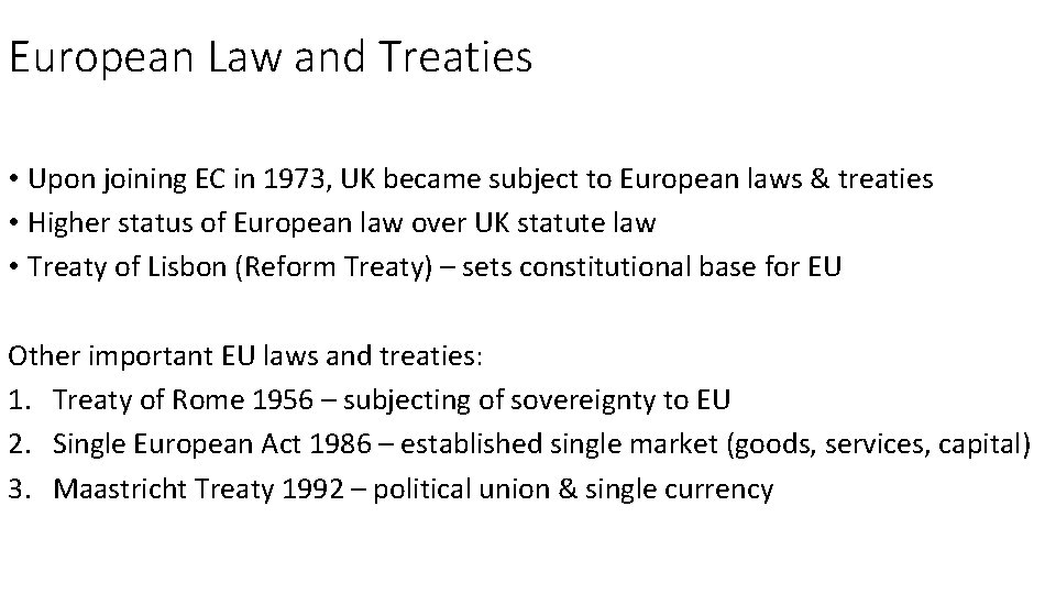 European Law and Treaties • Upon joining EC in 1973, UK became subject to