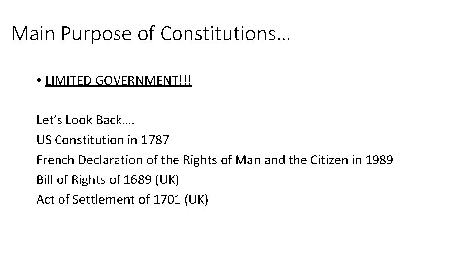 Main Purpose of Constitutions… • LIMITED GOVERNMENT!!! Let’s Look Back…. US Constitution in 1787