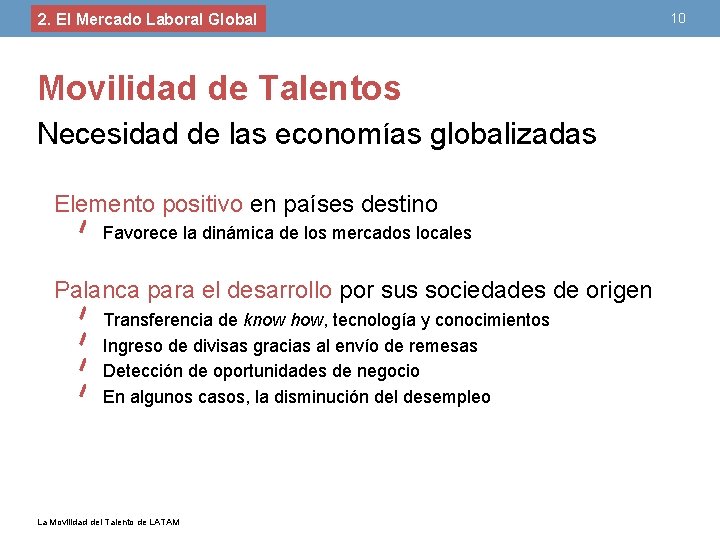 2. El Mercado Laboral Global Movilidad de Talentos Necesidad de las economías globalizadas Elemento