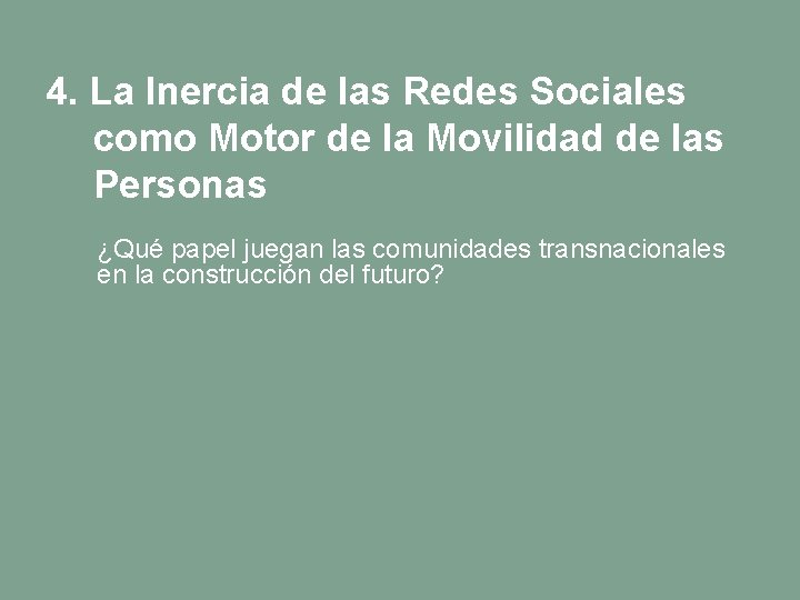 4. La Inercia de las Redes Sociales como Motor de la Movilidad de las