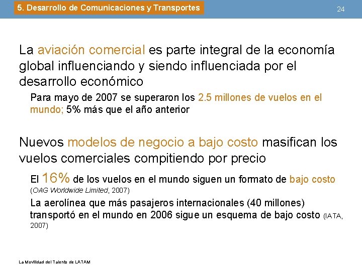 5. Desarrollo de Comunicaciones y Transportes 24 La aviación comercial es parte integral de