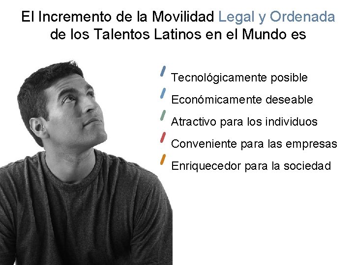 El Incremento de la Movilidad Legal y Ordenada de los Talentos Latinos en el