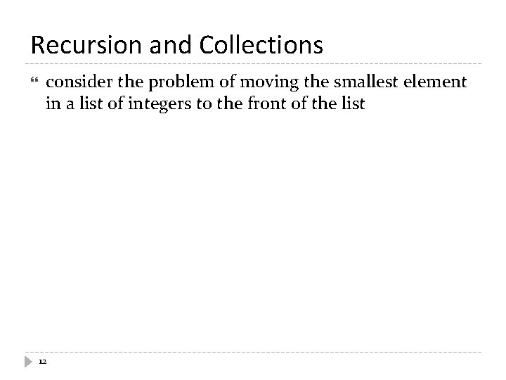 Recursion and Collections consider the problem of moving the smallest element in a list