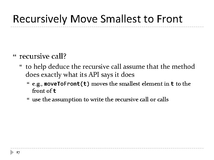 Recursively Move Smallest to Front recursive call? to help deduce the recursive call assume